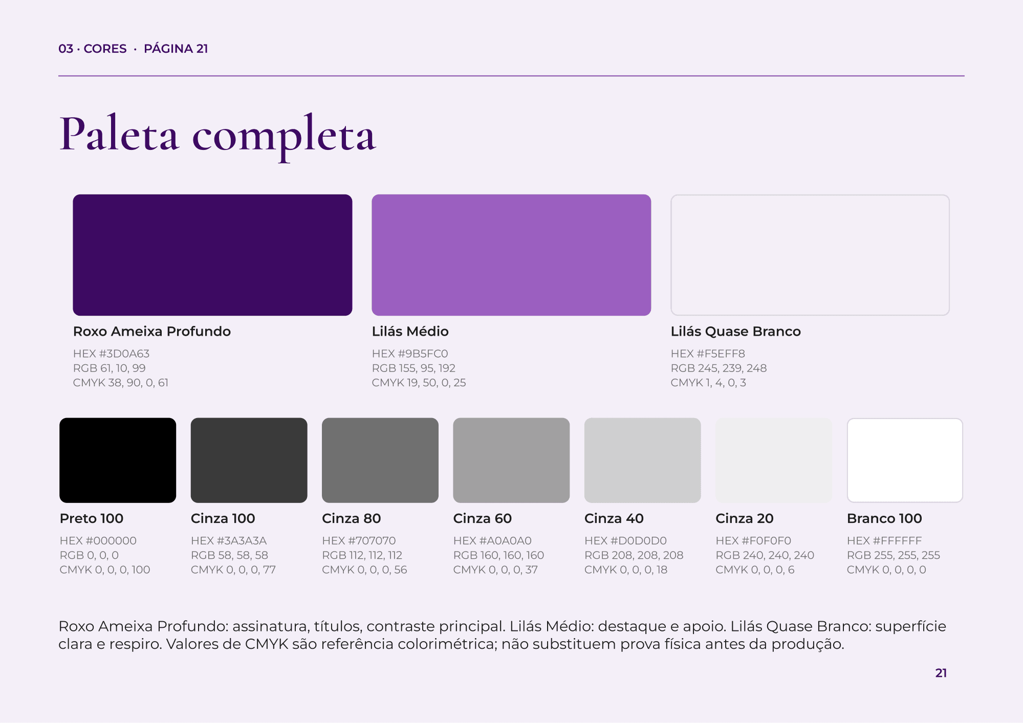 Paleta completa da marca, com as cores principais, a escala de cinzas e seus valores